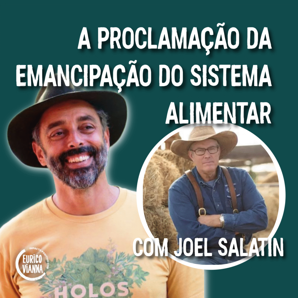 Joel Salatin e a Defesa da Viabilidade dos Pequenos Produtores Rurais